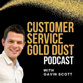 Customer Service Gold Dust Podcast cover, with Gavin Scott